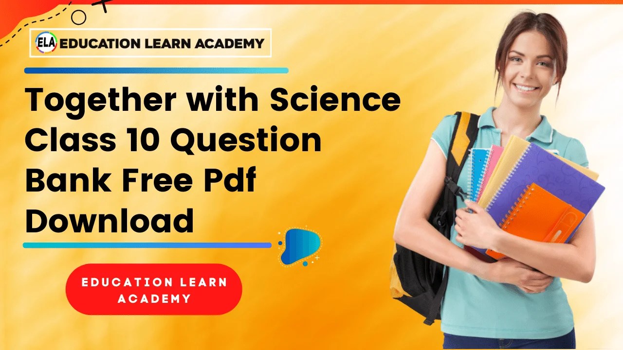 Together with Science Class 10 Question Bank Free Pdf Download