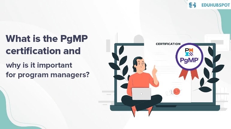 What is the pgmp certification and why is it important for program