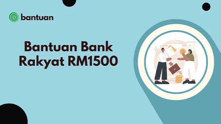 Bantuan Bank Rakyat RM1500, Syarat & Cara Permohonan