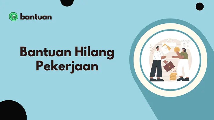 Bantuan Hilang Pekerjaan, Syarat & Permohonan