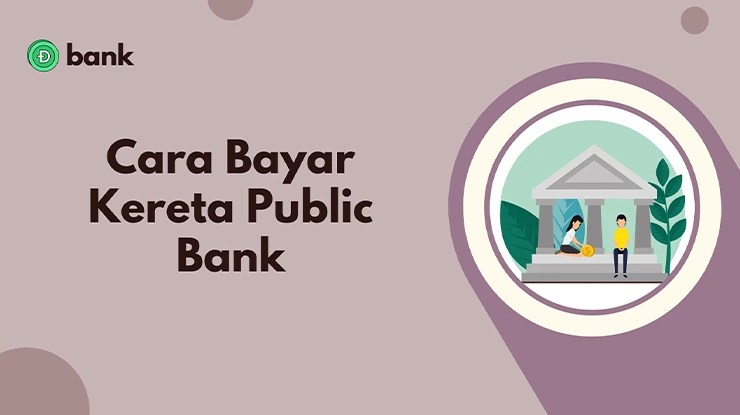 Cara Bayar Kereta Public Bank
