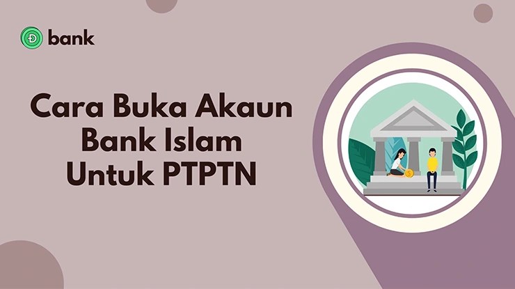 Cara Buka Akaun Bank Islam Untuk PTPTN Online