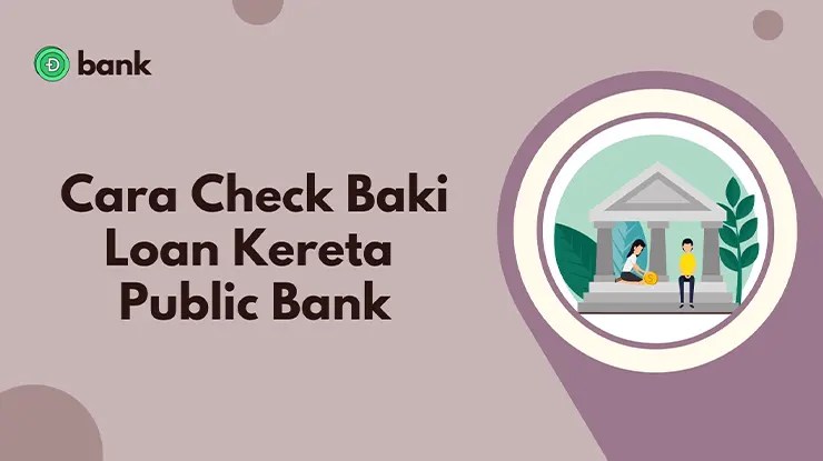 Cara Check Baki Loan Kereta Public Bank Online