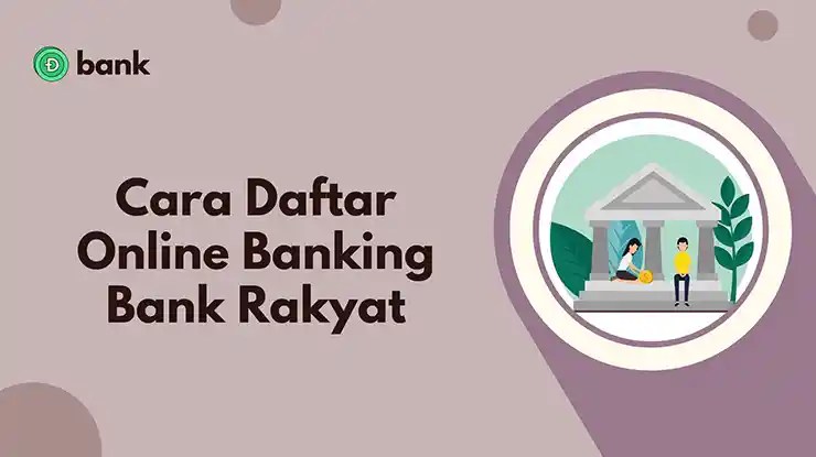 Cara Daftar Online Banking Bank Rakyat