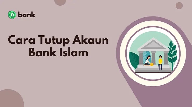 Cara Tutup Akaun Bank Islam