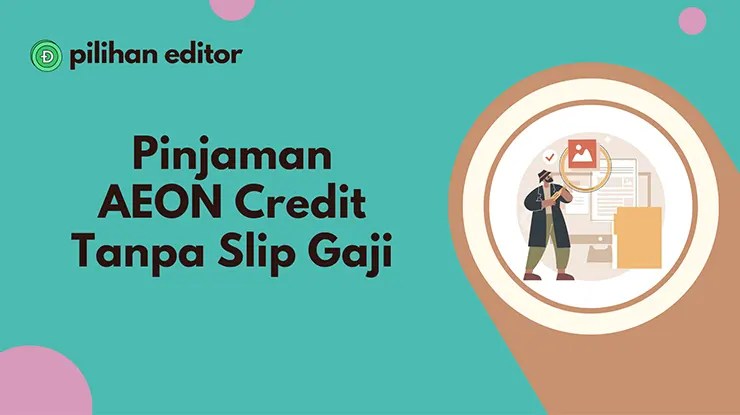 Pinjaman AEON Credit Tanpa Slip Gaji​ dan Syarat