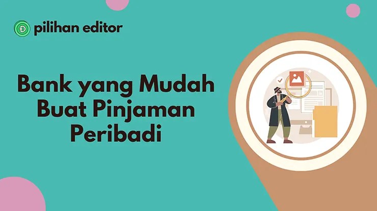Bank yang Mudah Buat Pinjaman Peribadi di Malaysia