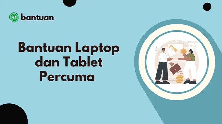 Bantuan Laptop dan Tablet Percuma di Malaysia