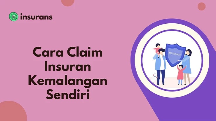 Cara Claim Insuran Kemalangan Sendiri​