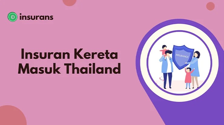 Insuran Kereta Masuk Thailand​