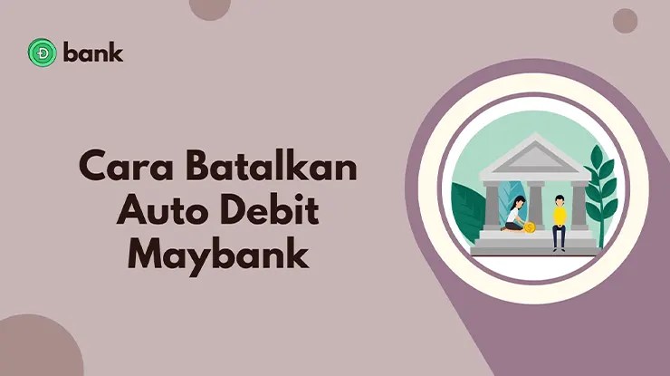 Cara Batalkan Auto Debit Maybank
