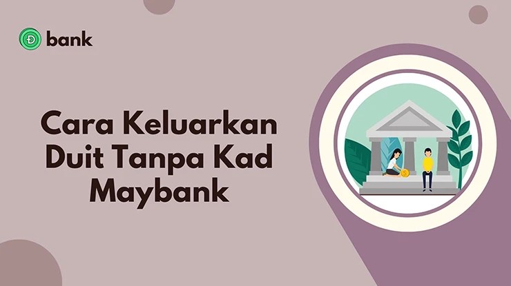 Cara Keluarkan Duit Tanpa Kad Maybank di ATM