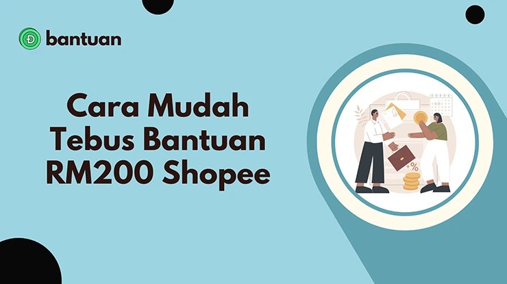 Cara Mudah Tebus Bantuan RM200 Shopee