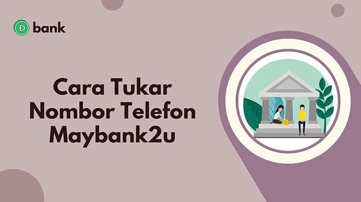 Cara Tukar Nombor Telefon Maybank2u Online