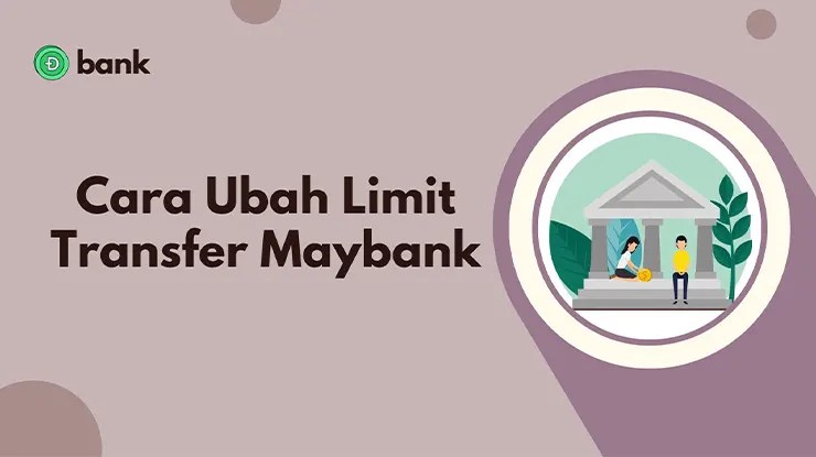 Cara Ubah Limit Transfer Maybank Guna ATM, MAE & Maybank2u