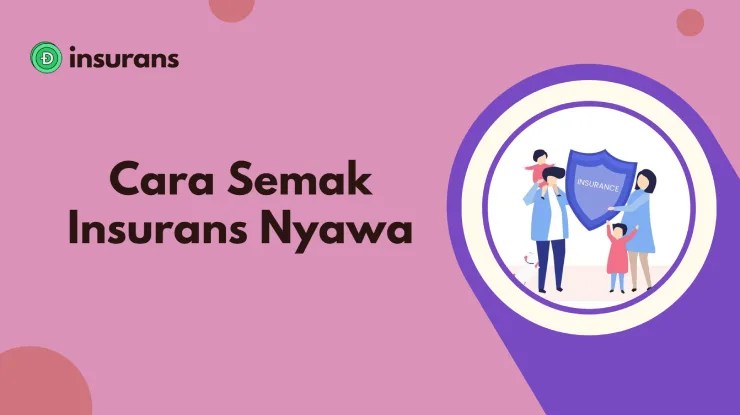 Cara Semak Insurans Nyawa di Malaysia Terkini