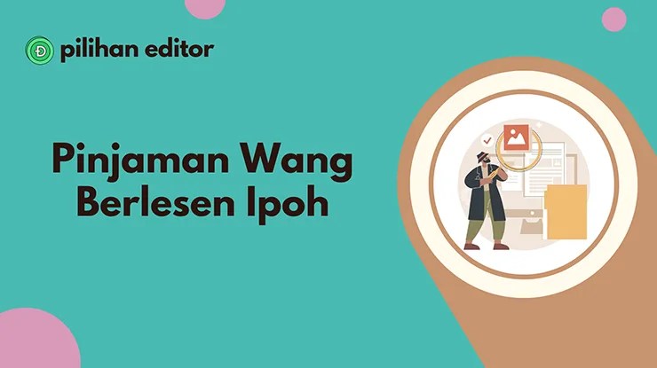 Pinjaman Wang Berlesen Ipoh & Cara Memohon