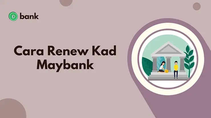 Cara Renew Kad Maybank