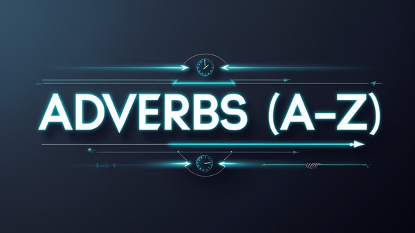 Adverbs (A-Z)