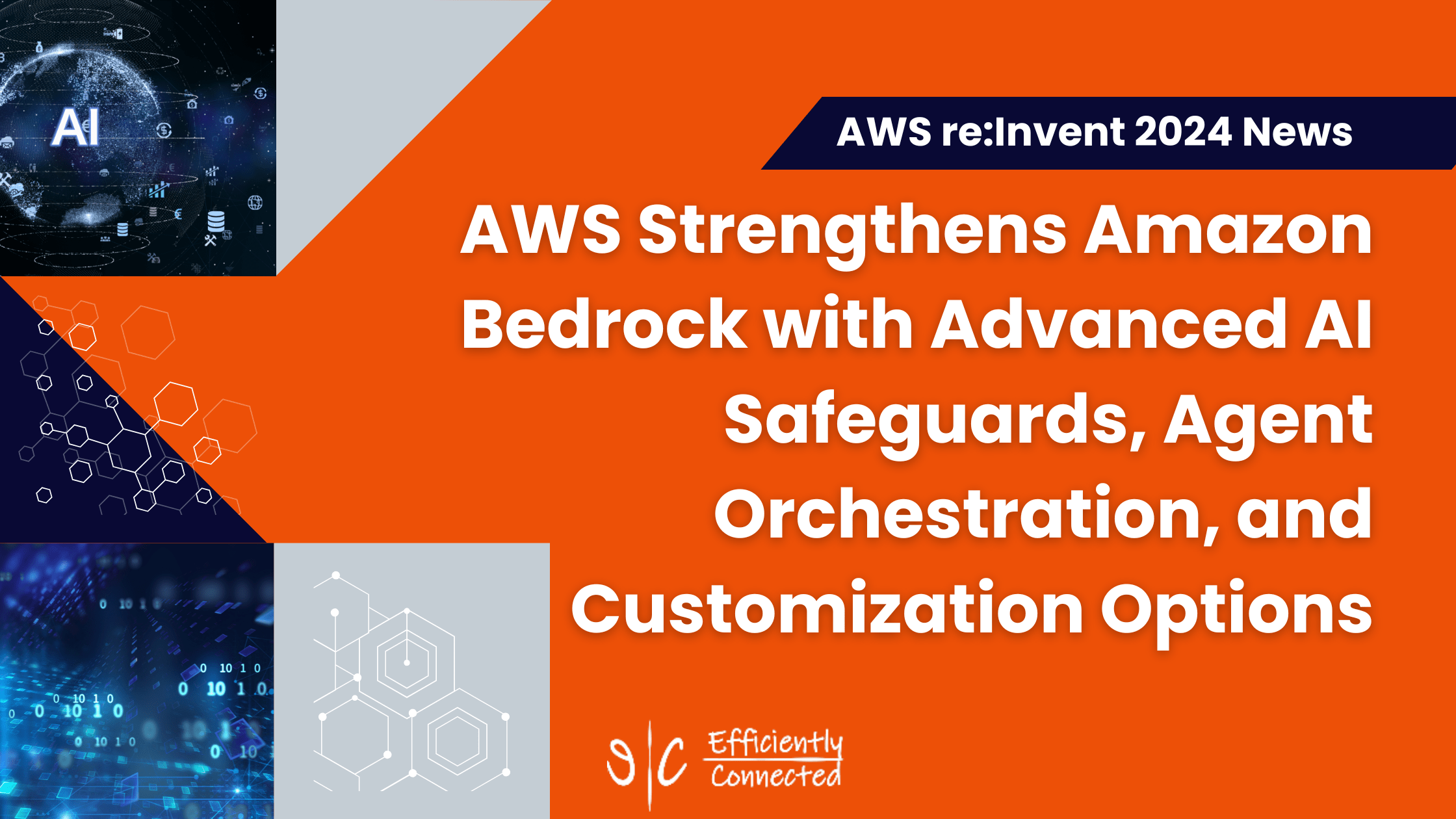 AWS Strengthens Amazon Bedrock with Advanced AI Safeguards, Agent Orchestration, and Customization Options