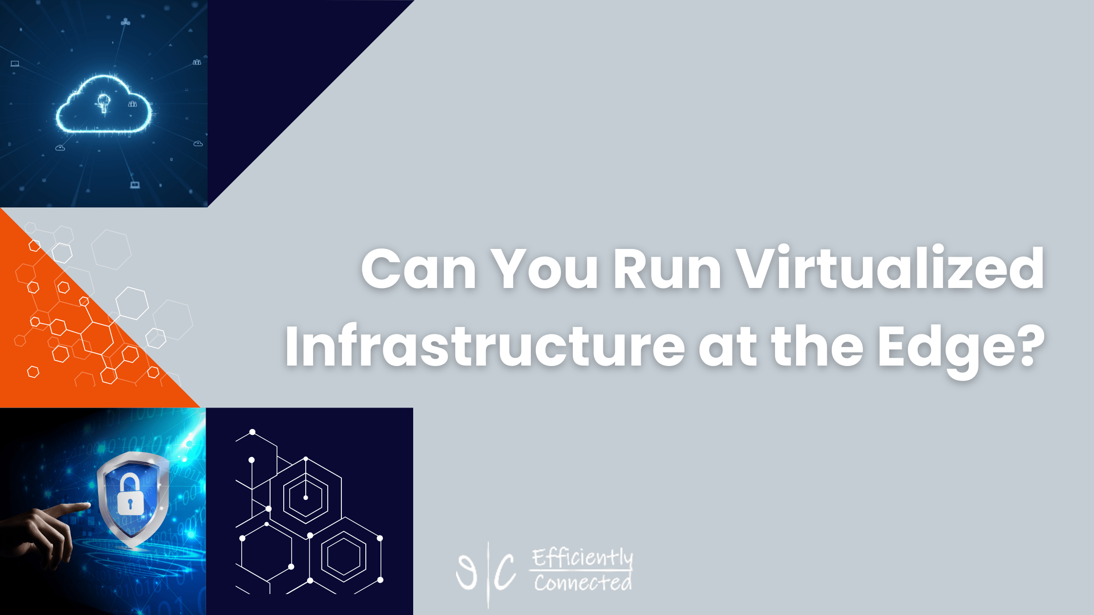 Can You Run Virtualized Infrastructure at the Edge?