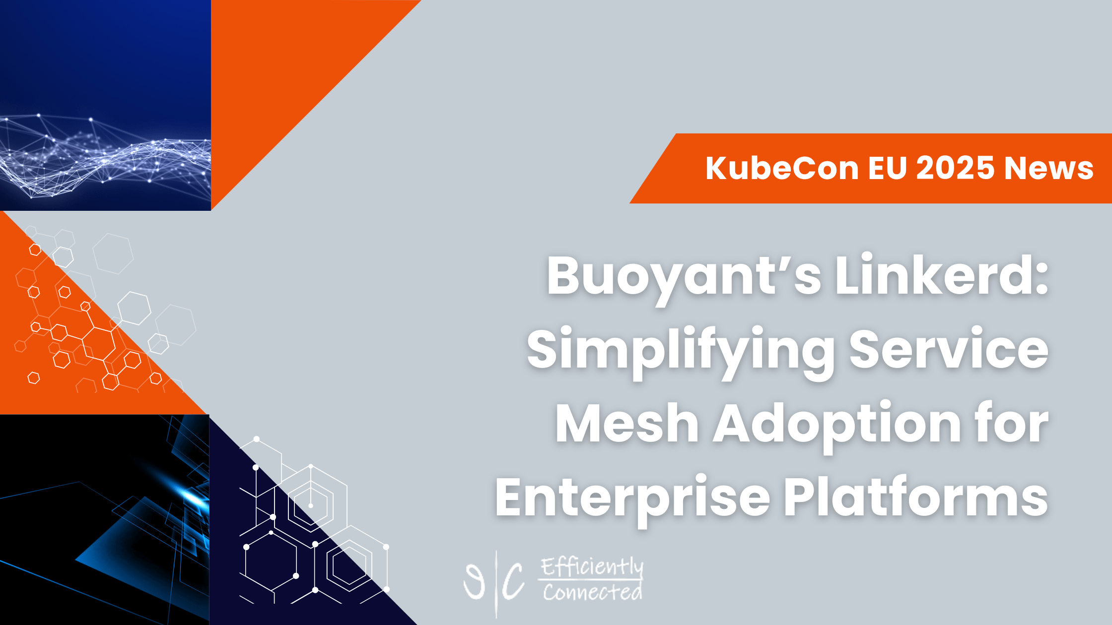 Buoyant’s Linkerd Simplifying Service Mesh Adoption for Enterprise Platforms
