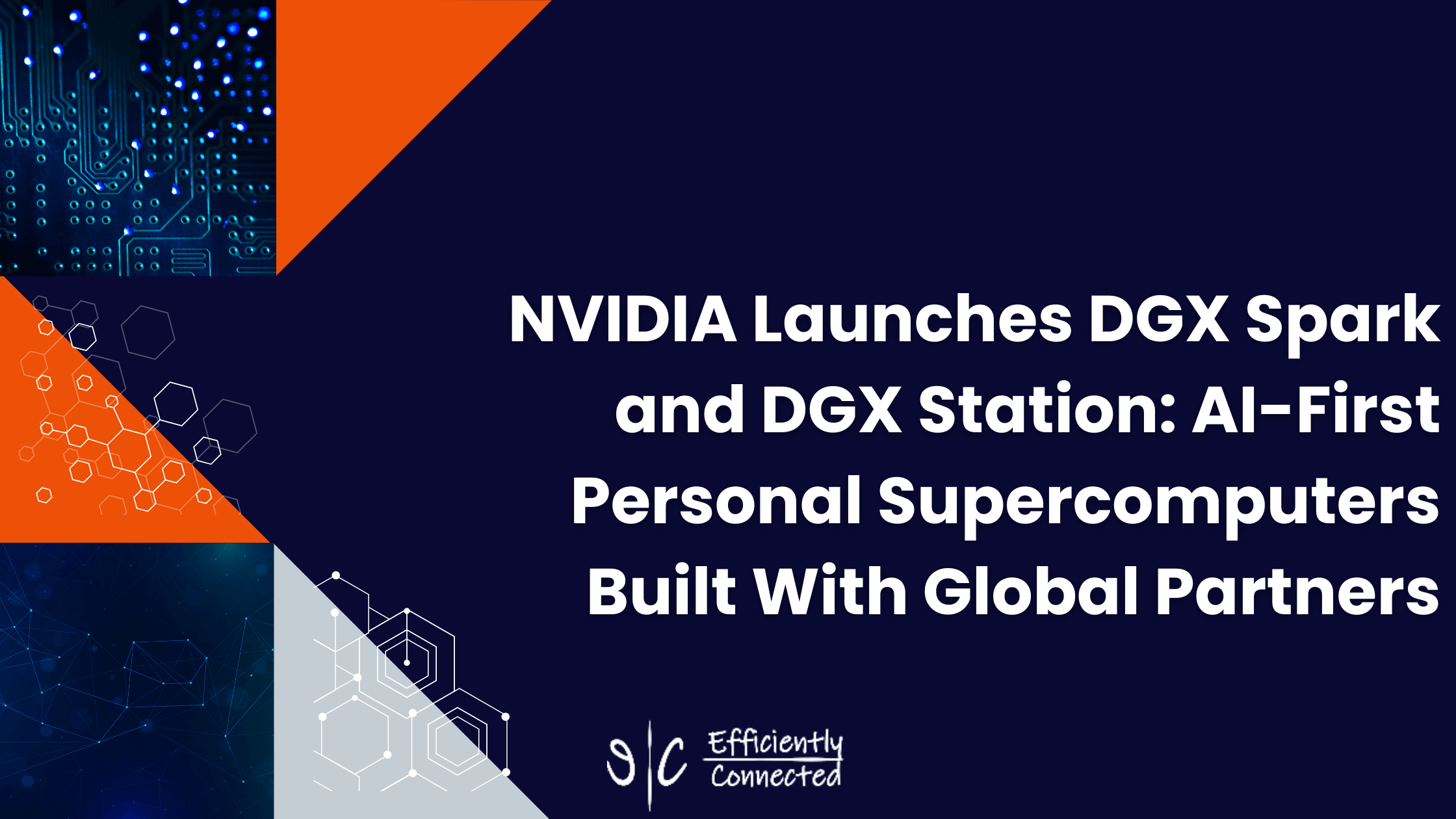 NVIDIA Launches DGX Spark and DGX Station: AI-First Personal Supercomputers Built With Global Partners