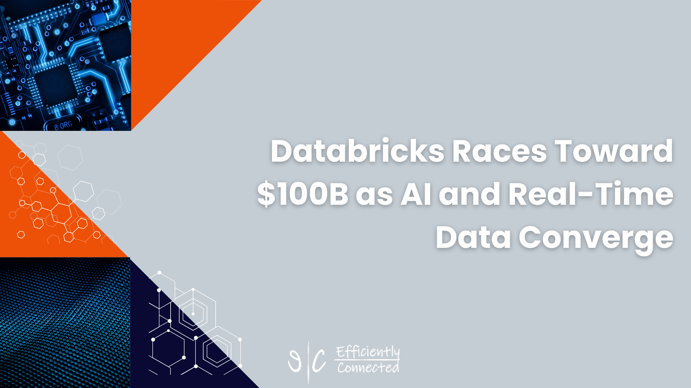 Databricks Races Toward $100B as AI and Real-Time Data Converge