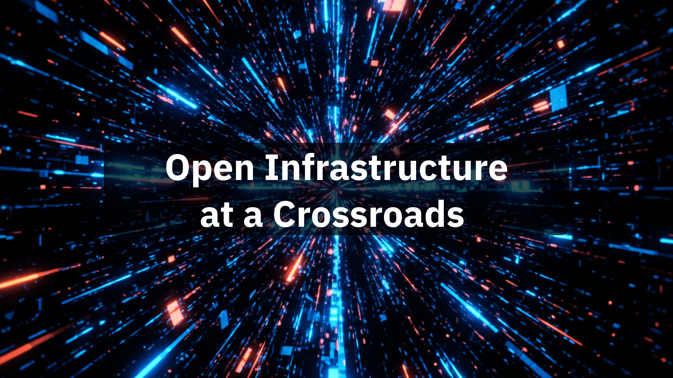 Open Infrastructure at a Crossroads 