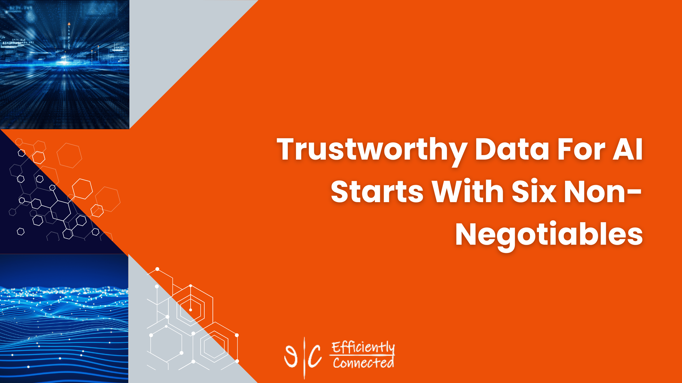 Trustworthy Data For AI Starts With Six Non-Negotiables