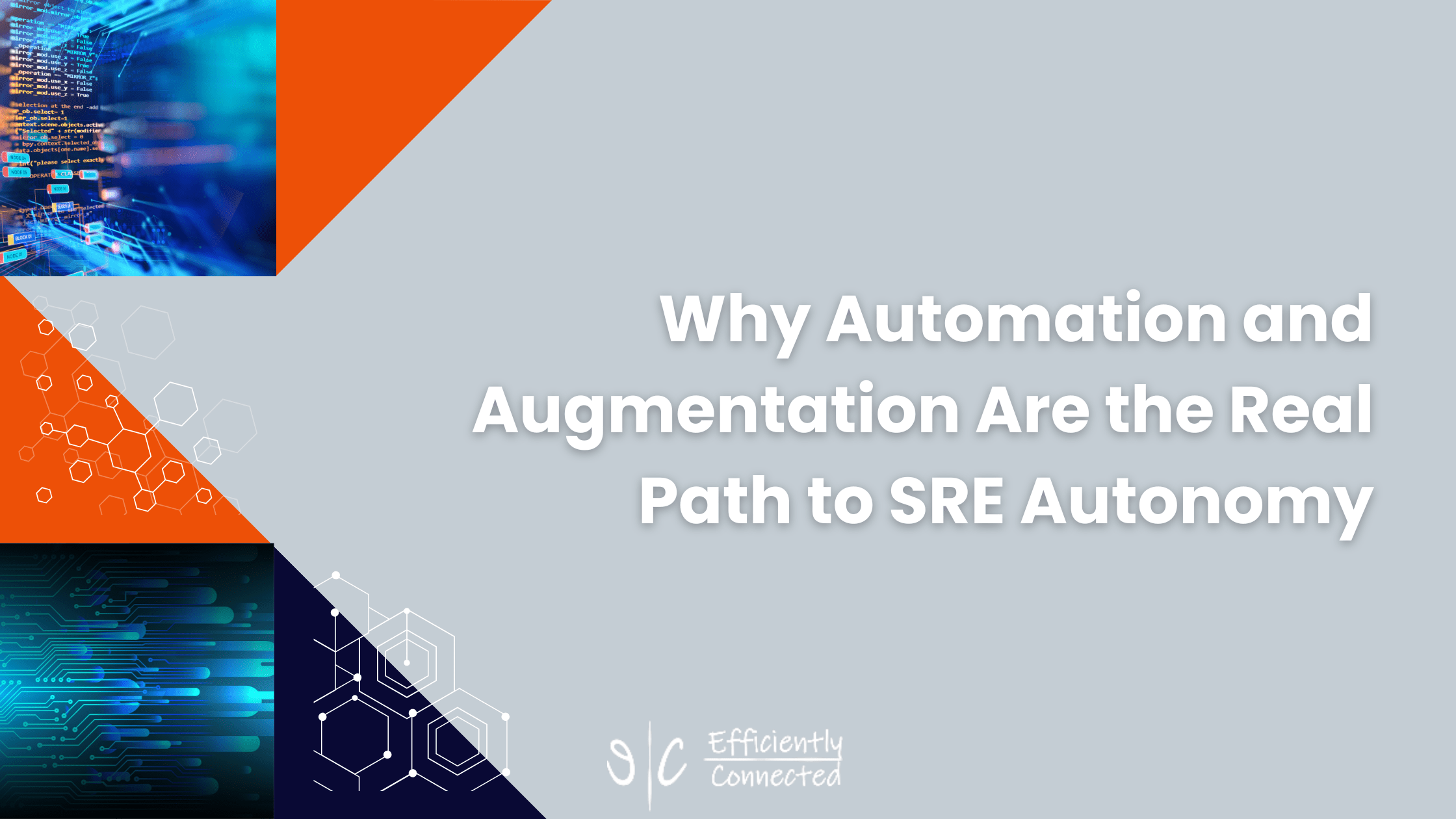 Why Automation and Augmentation Are the Real Path to SRE Autonomy
