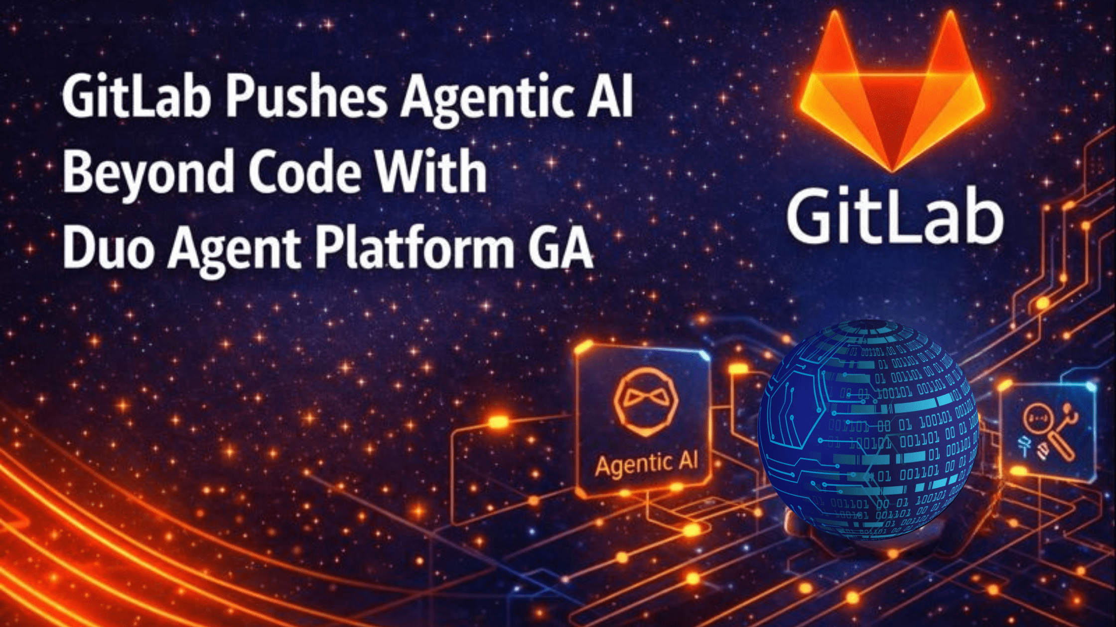 GitLab Pushes Agentic AI Beyond Code With Duo Agent Platform GA