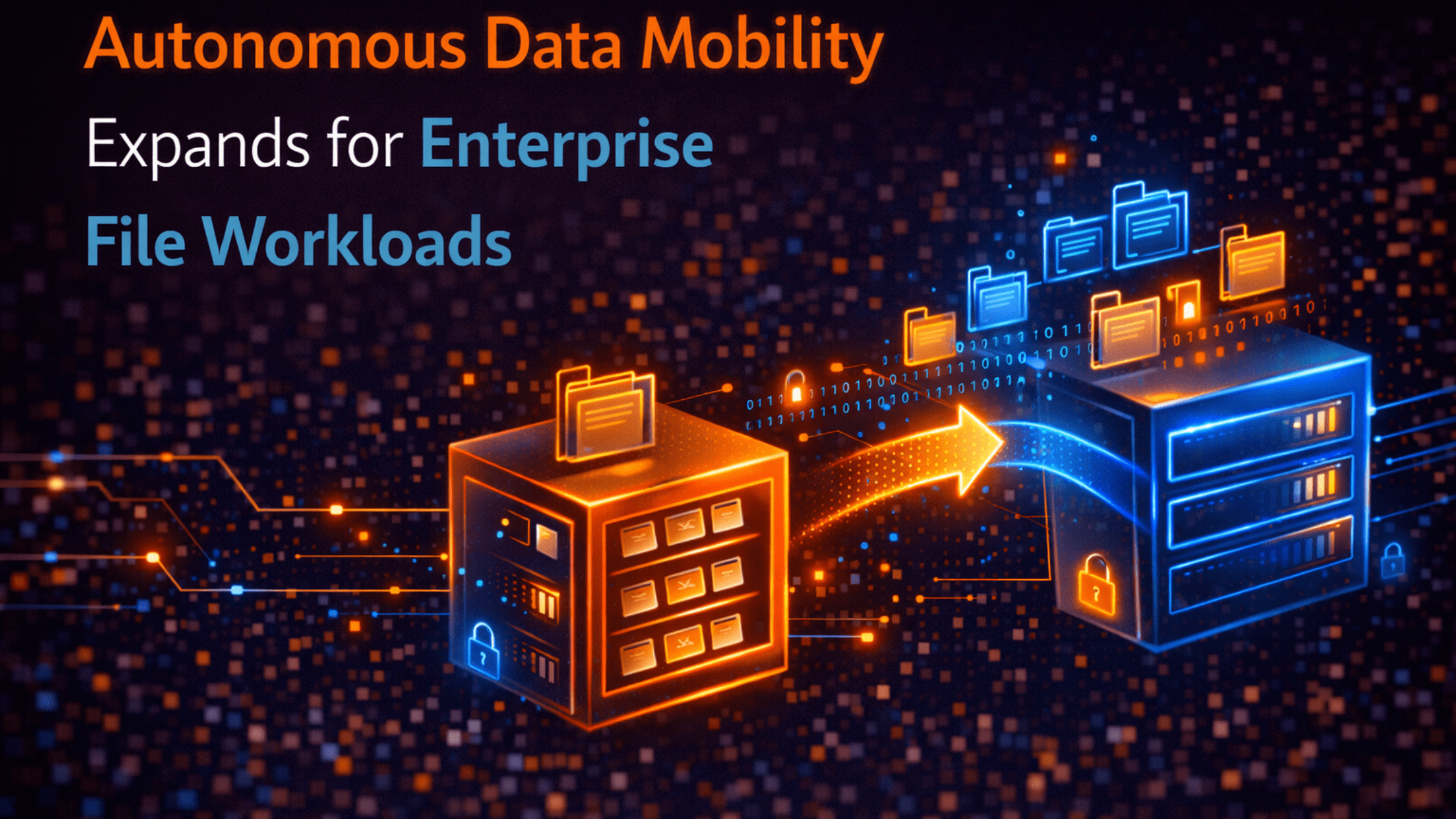 Autonomous Data Mobility Expands for Enterprise File Workloads