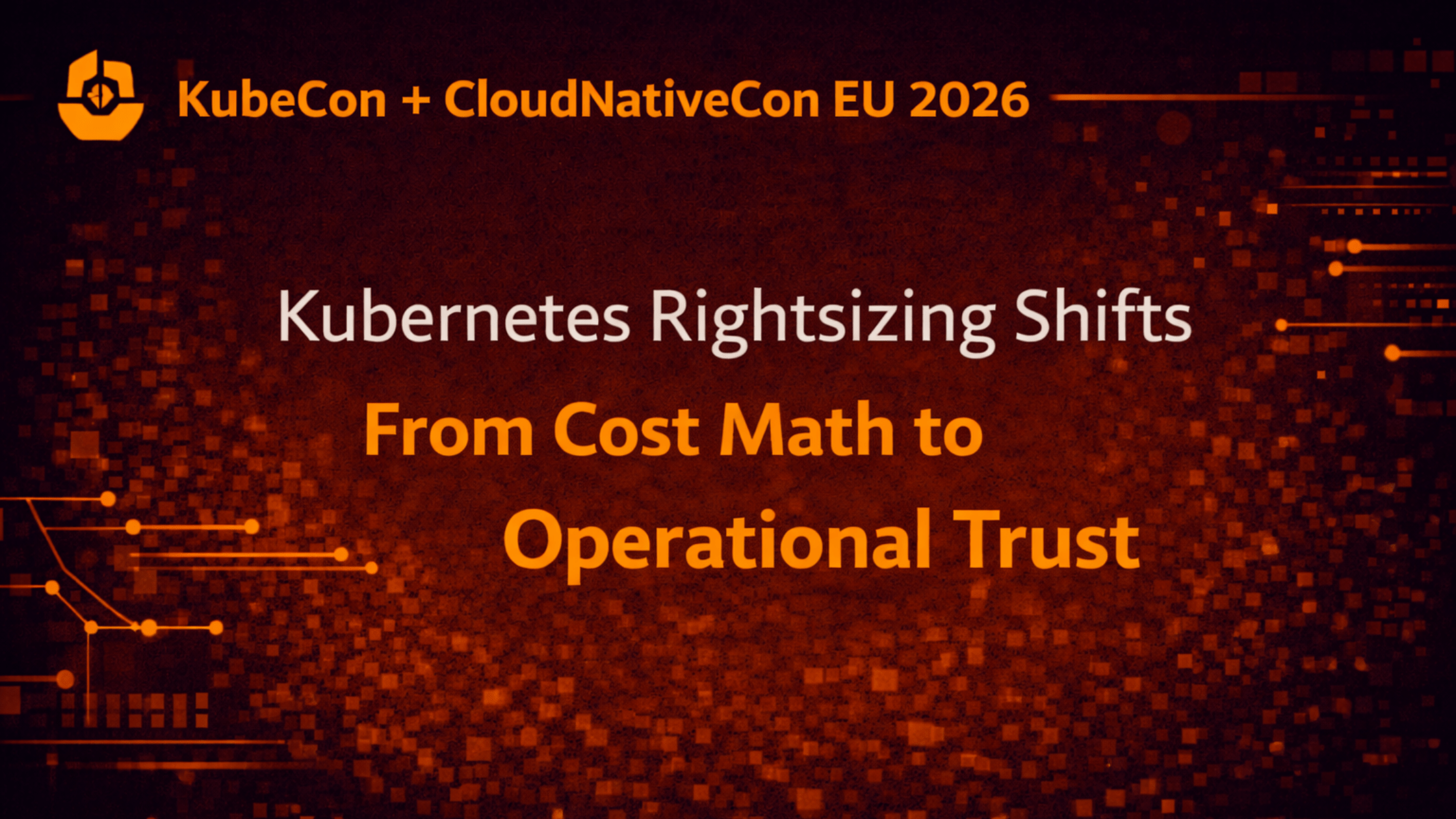 Kubernetes Rightsizing Shifts From Cost Math to Operational Trust