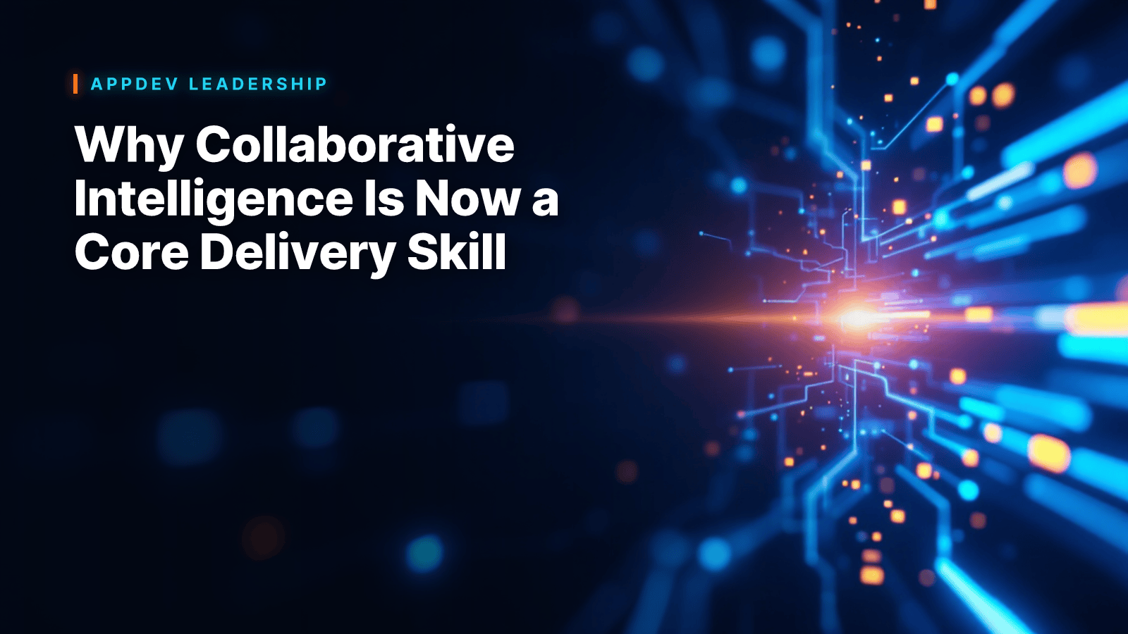 Why Collaborative Intelligence Is Now a Core Delivery Skill