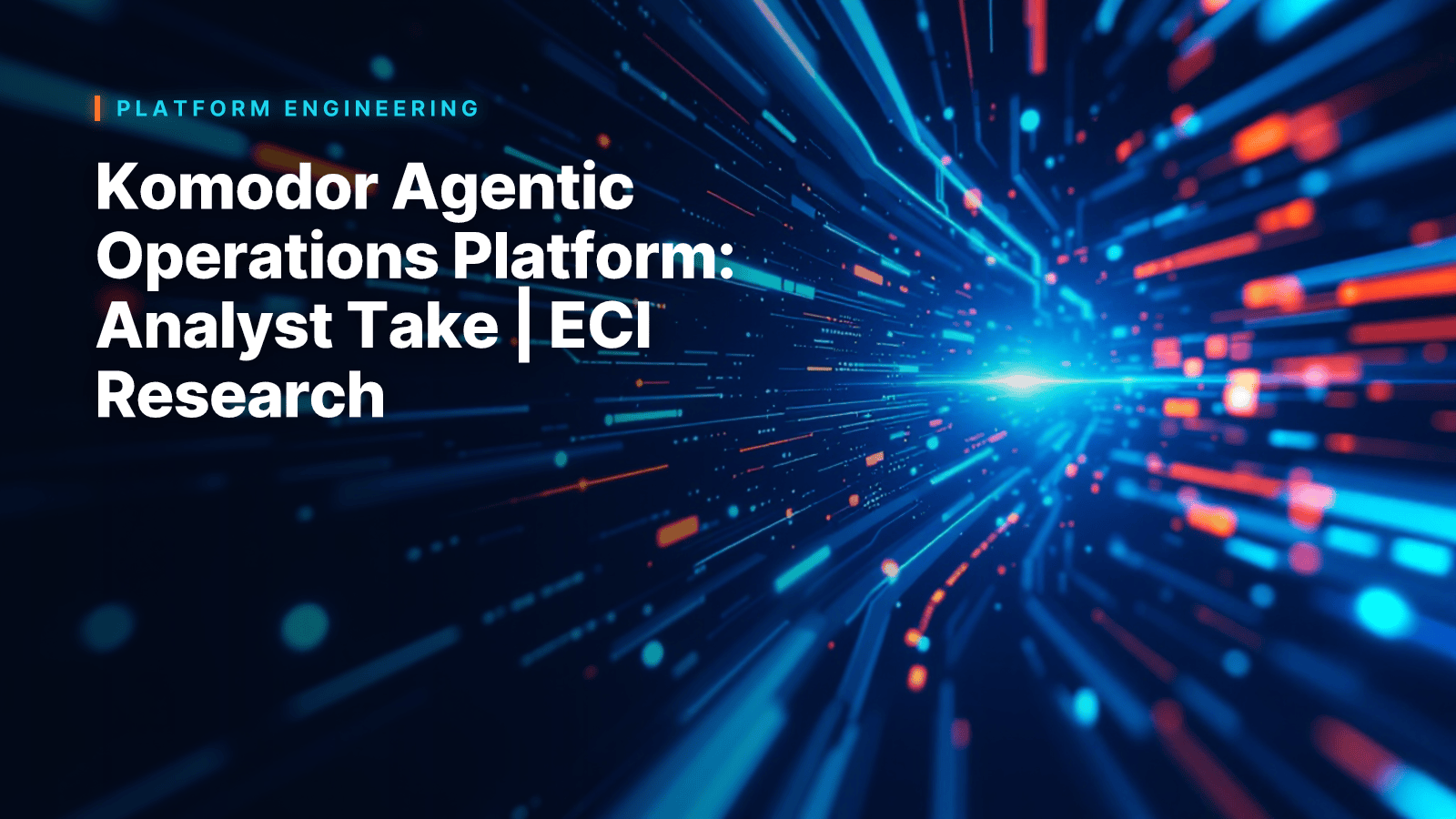 Komodor Agentic Operations Platform: Analyst Take | ECI Research