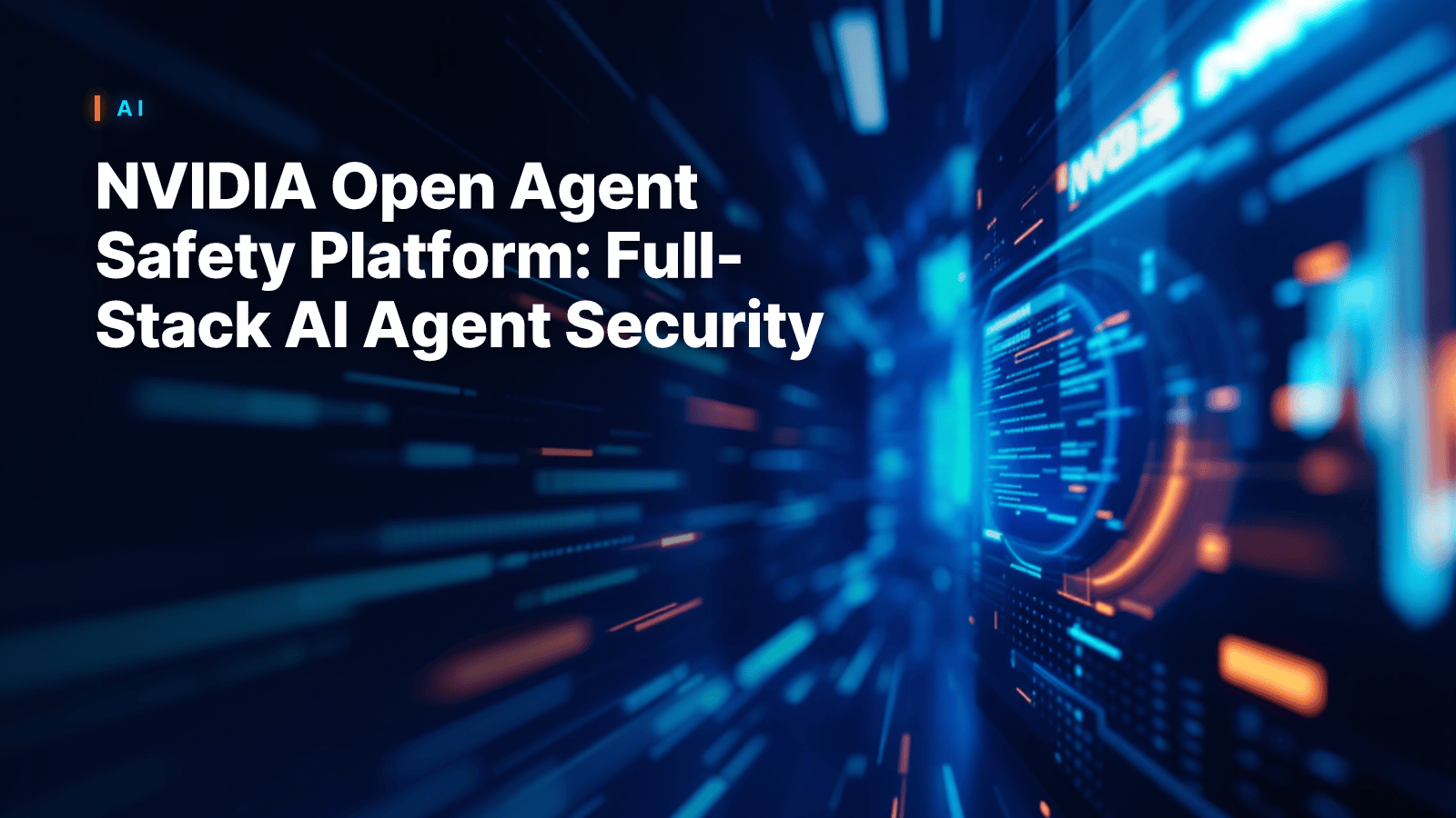 NVIDIA Open Agent Safety Platform: Full-Stack AI Agent Security