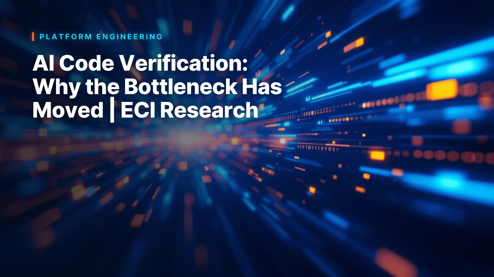 AI Code Verification: Why the Bottleneck Has Moved | ECI Research