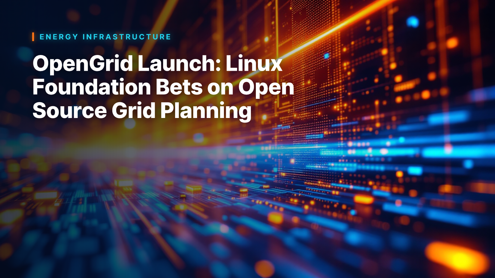 OpenGrid Launch: Linux Foundation Bets on Open Source Grid Planning