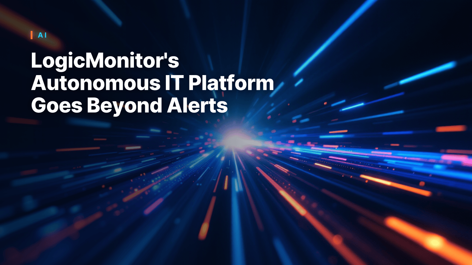 LogicMonitor's Autonomous IT Platform Goes Beyond Alerts