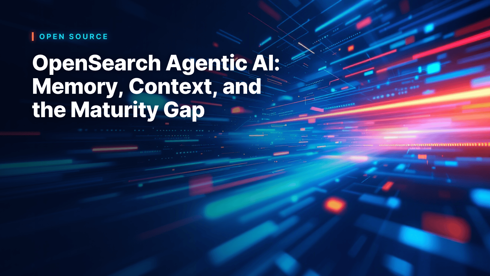 OpenSearch Agentic AI: Memory, Context, and the Maturity Gap