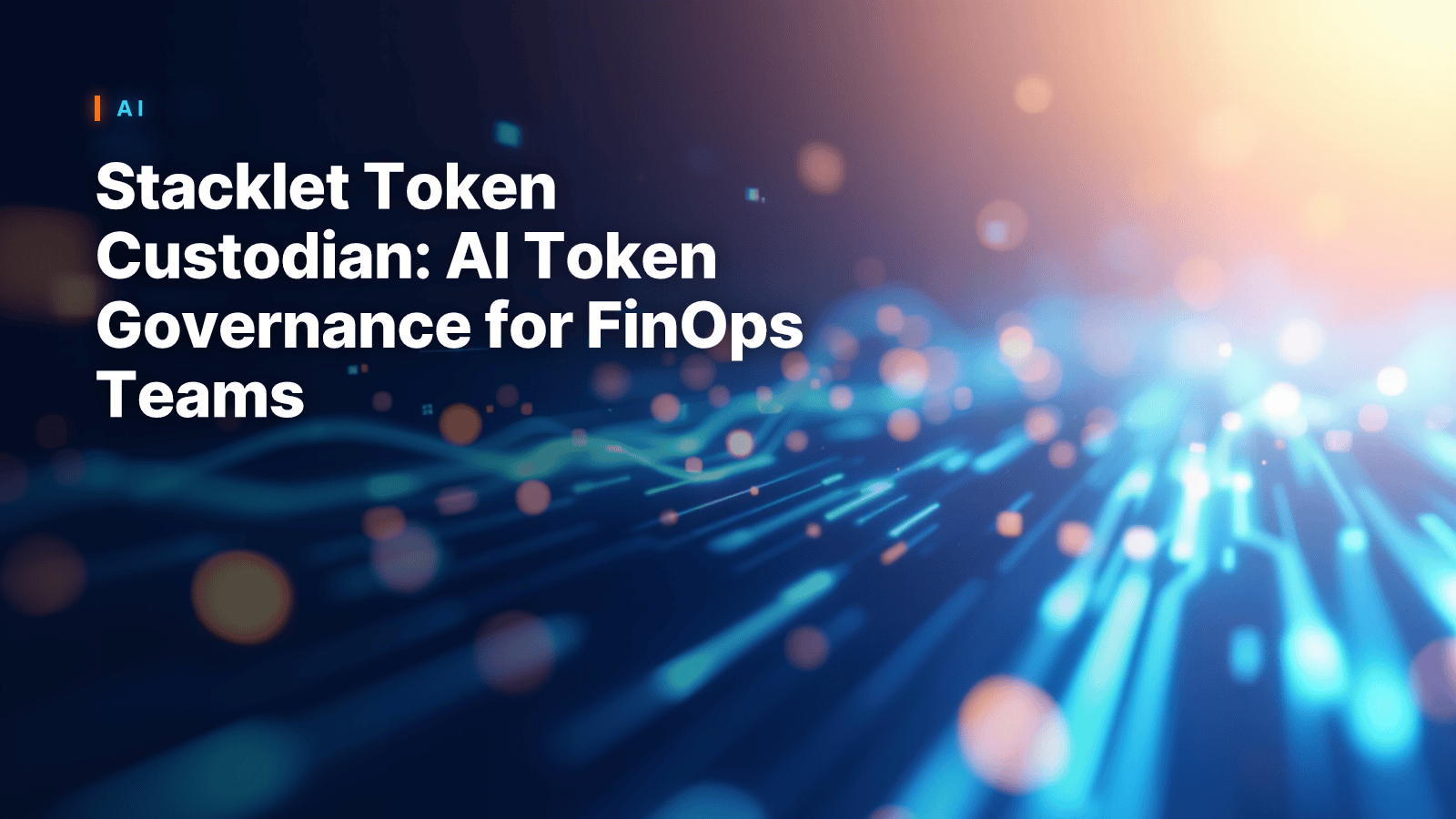 Stacklet Token Custodian: AI Token Governance for FinOps Teams