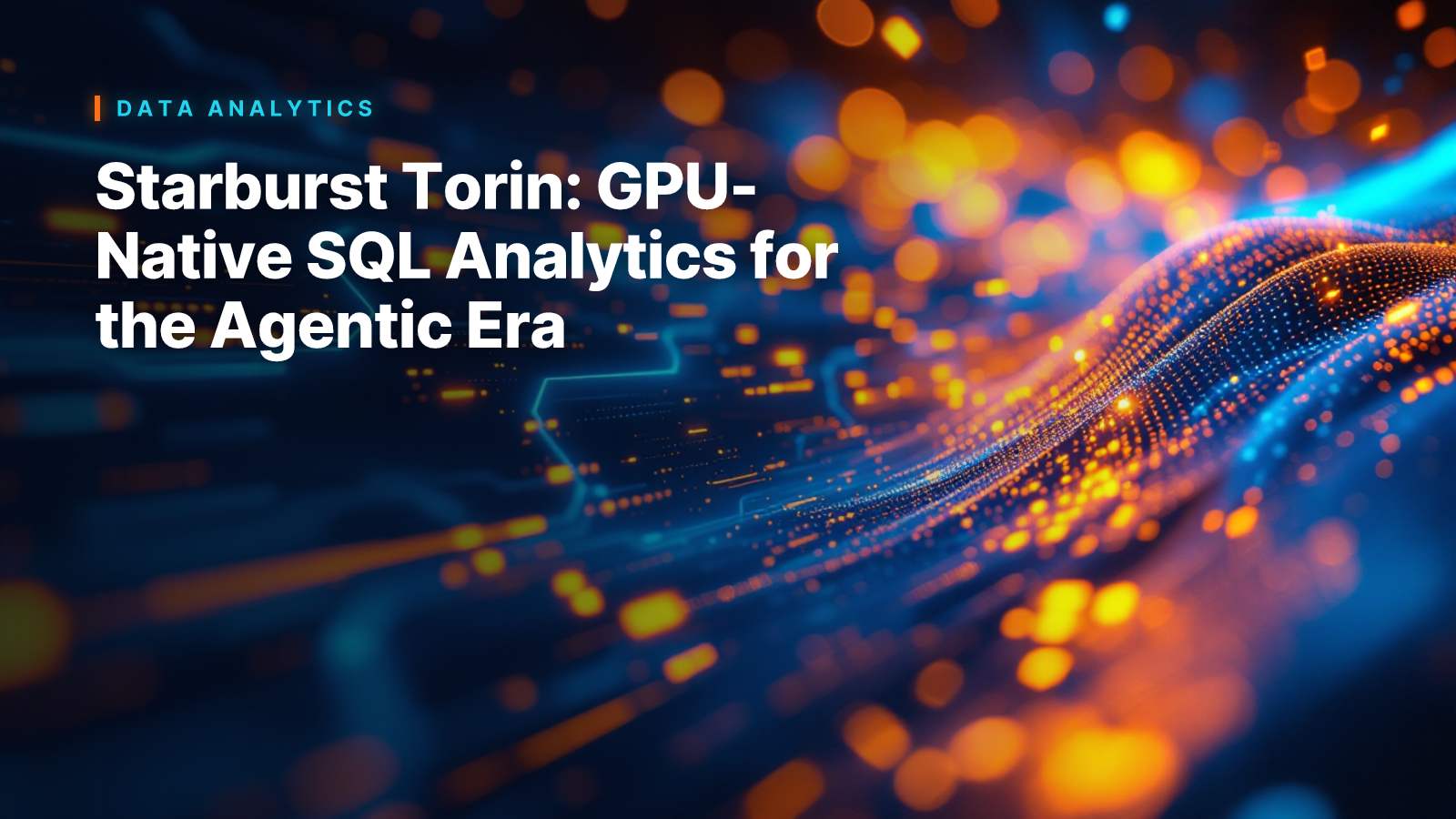 Starburst Torin: GPU-Native SQL Analytics for the Agentic Era