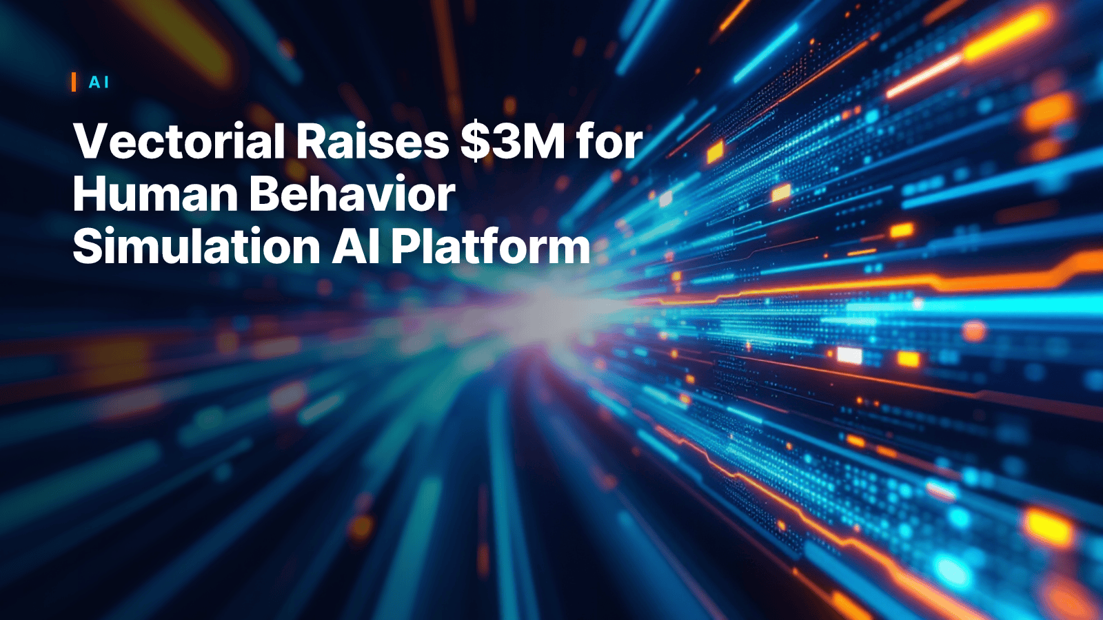 Vectorial Raises $3M for Human Behavior Simulation AI Platform
