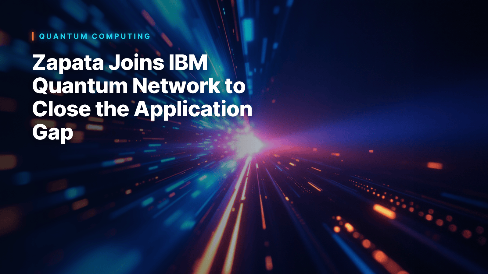 Zapata Joins IBM Quantum Network to Close the Application Gap