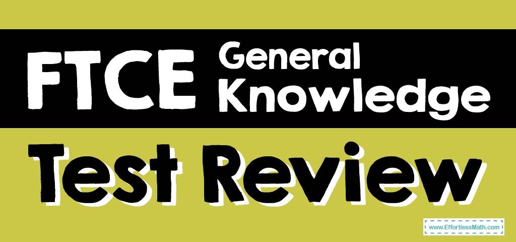 Ftce general knowledge test review