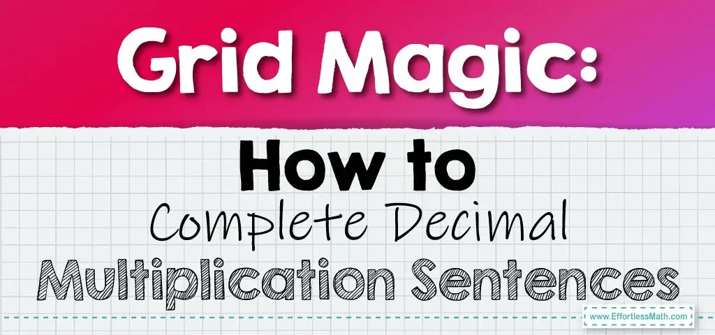 Grid magic: how to complete decimal multiplication sentences