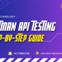 Postman API Testing: A Step-by-Step Guide