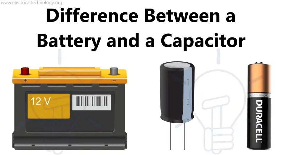 Difference Between A Battery And A Capacitor Electrical Difference Between A Battery And A Capacitor Electrical