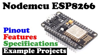 Nodemcu ESP8266 Pinout, Features, and specifications